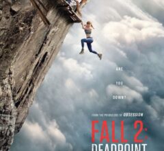 مغامرة «FALL 2: DEADPOINT» تصل إلى السينمات السعودية.. مرتفعات شاهقة وهاجس البقاء